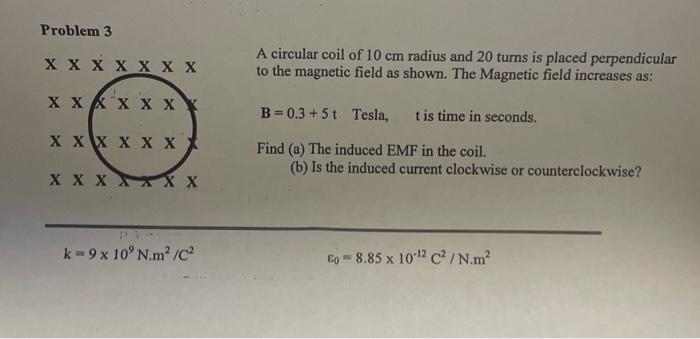 Solved X×X×X× A Circular Coil Of 10 Cm Radius And 20 Turns | Chegg.com