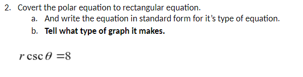 Solved Covert the polar equation to rectangular equation.a. | Chegg.com