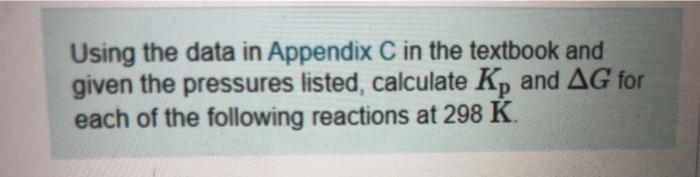 Solved Using the data in Appendix C in the textbook and | Chegg.com