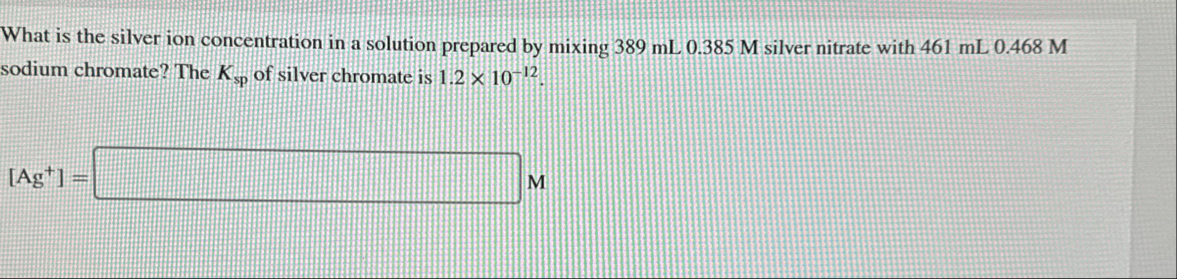 Solved What is the silver ion concentration in a solution | Chegg.com