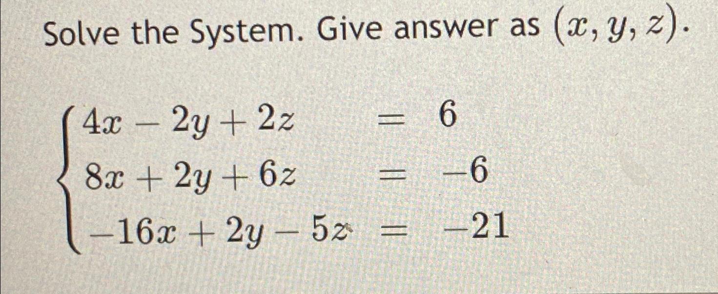 Solved Solve the System. Give answer as | Chegg.com