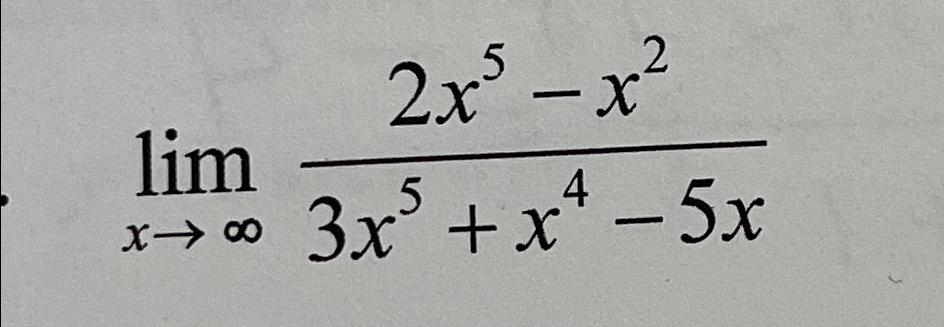 solved-limx-2x5-x23x5-x4-5x-chegg