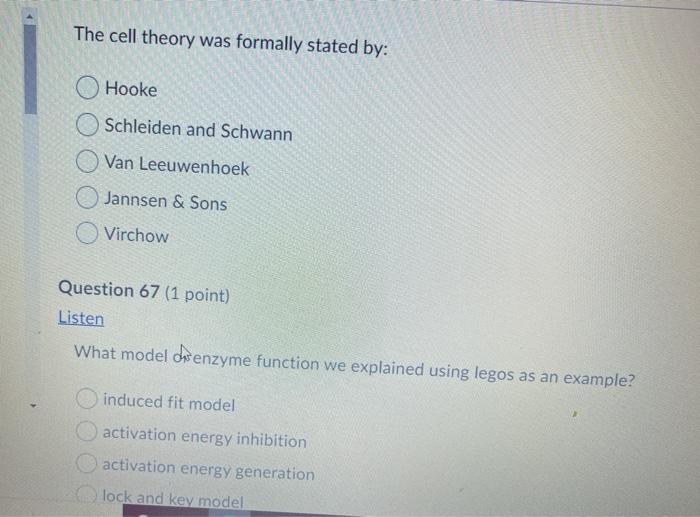 The cell theory was formally stated by: Hooke Schleiden and Schwann Van Leeuwenhoek Jannsen & Sons Virchow Question 67 (1 poi