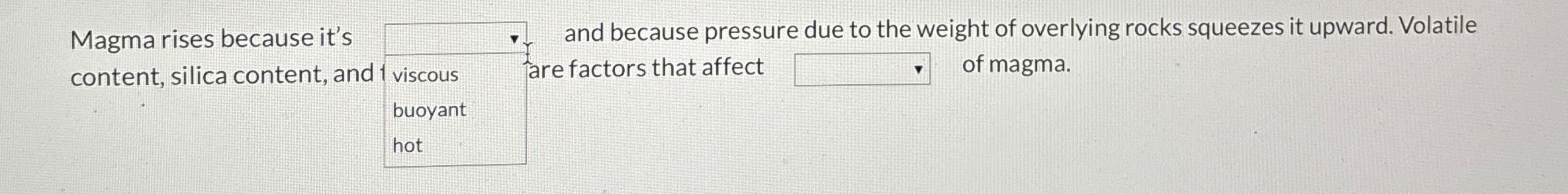 Solved Magma rises because it'sand because pressure due to | Chegg.com