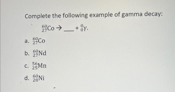 Solved Complete the following example of gamma decay: | Chegg.com