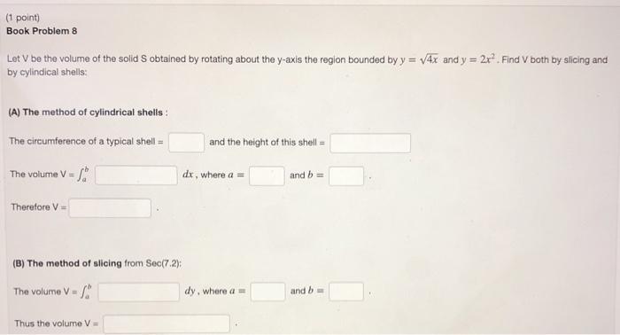 Solved (1 point) Book Problem 8 Let V be the volume of the | Chegg.com