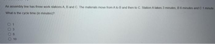 Solved An assembly line has three work stations A, B and C | Chegg.com