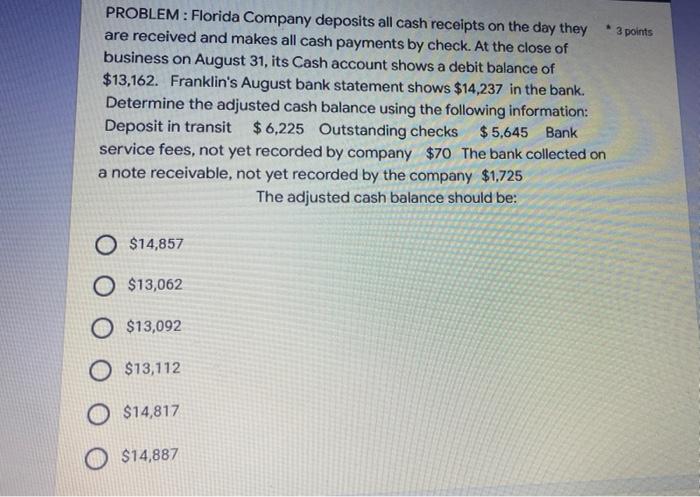 Solved 3 points PROBLEM: Florida Company deposits all cash | Chegg.com