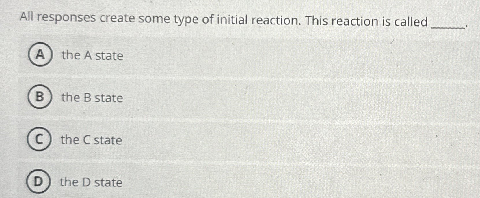 Solved All responses create some type of initial reaction. | Chegg.com