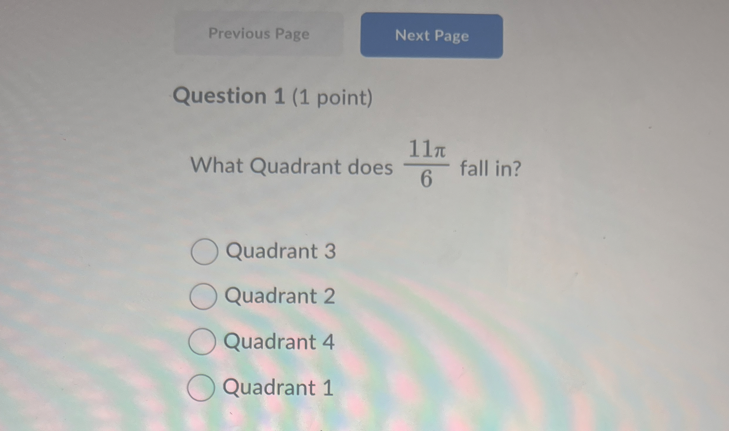 Solved Question 1 (1 ﻿point)What Quadrant does 11π6 ﻿fall | Chegg.com