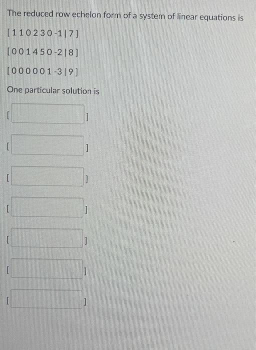 Solved The reduced row echelon form of a system of linear | Chegg.com