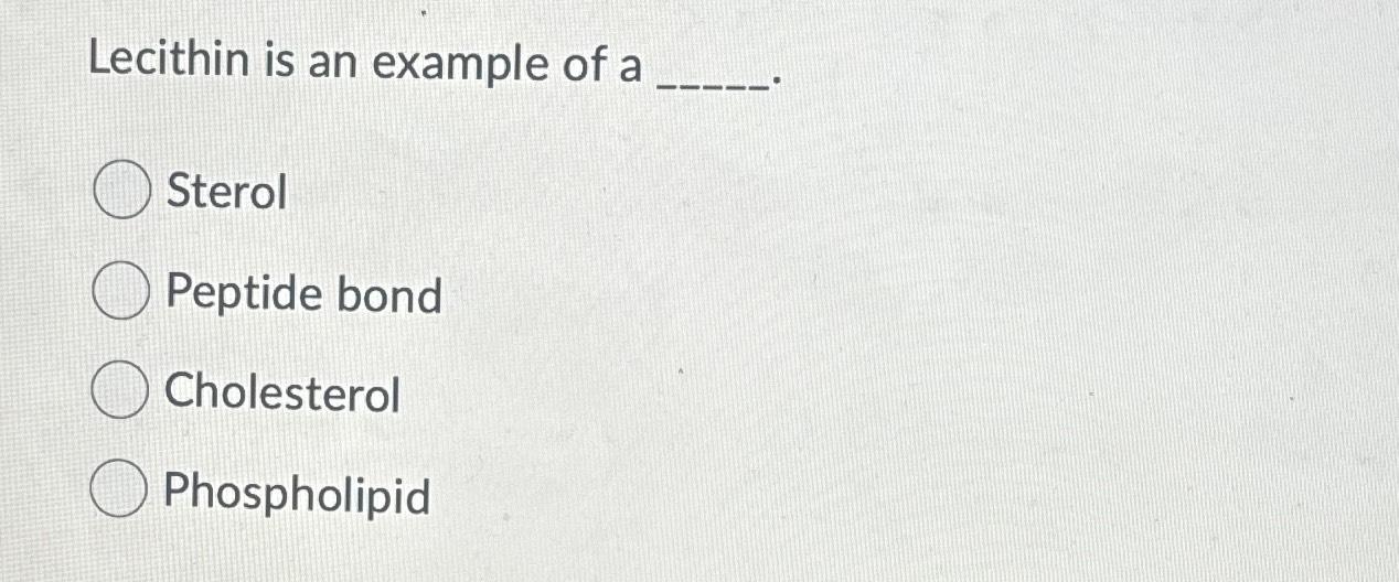 Solved Lecithin is an example of aSterolPeptide