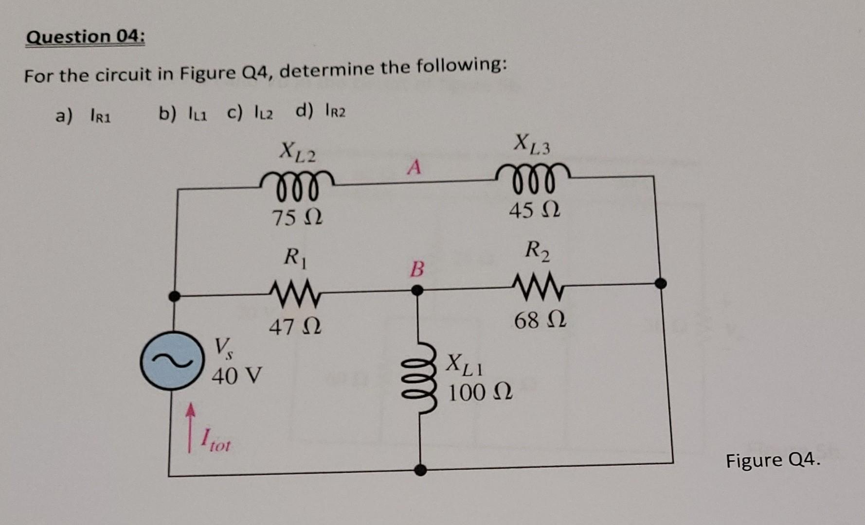 Solved Question 04: For the circuit in Figure Q4, determine | Chegg.com