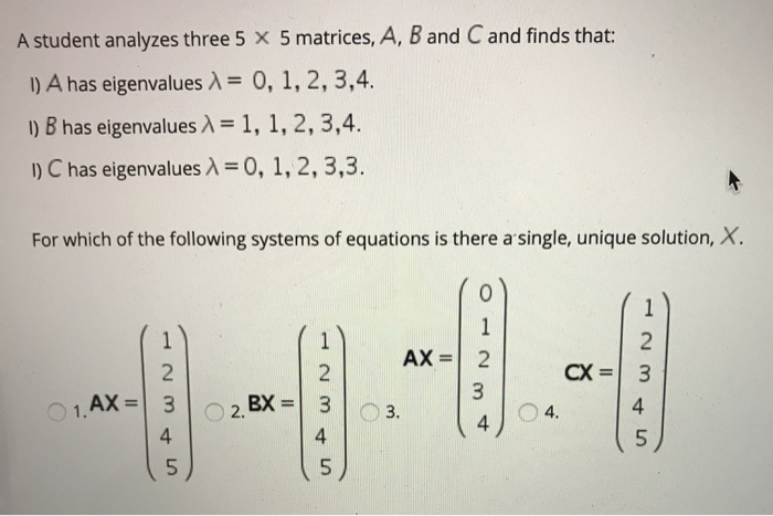 Solved A Student Analyzes Three 5 X 5 Matrices, A, B And C | Chegg.com