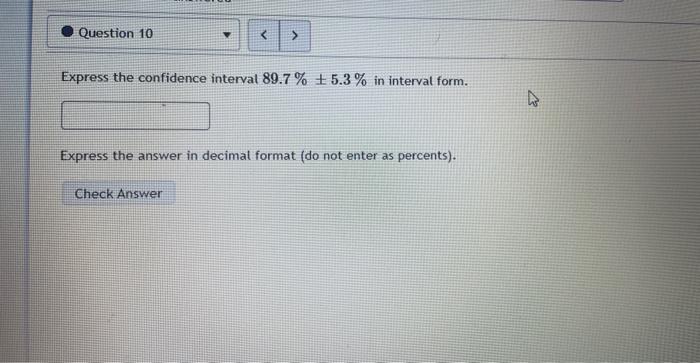 Solved Express the confidence interval 89.7%±5.3% in | Chegg.com