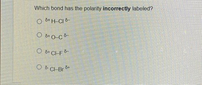 Solved Which Bond Has The Polarity Incorrectly Labeled 2236