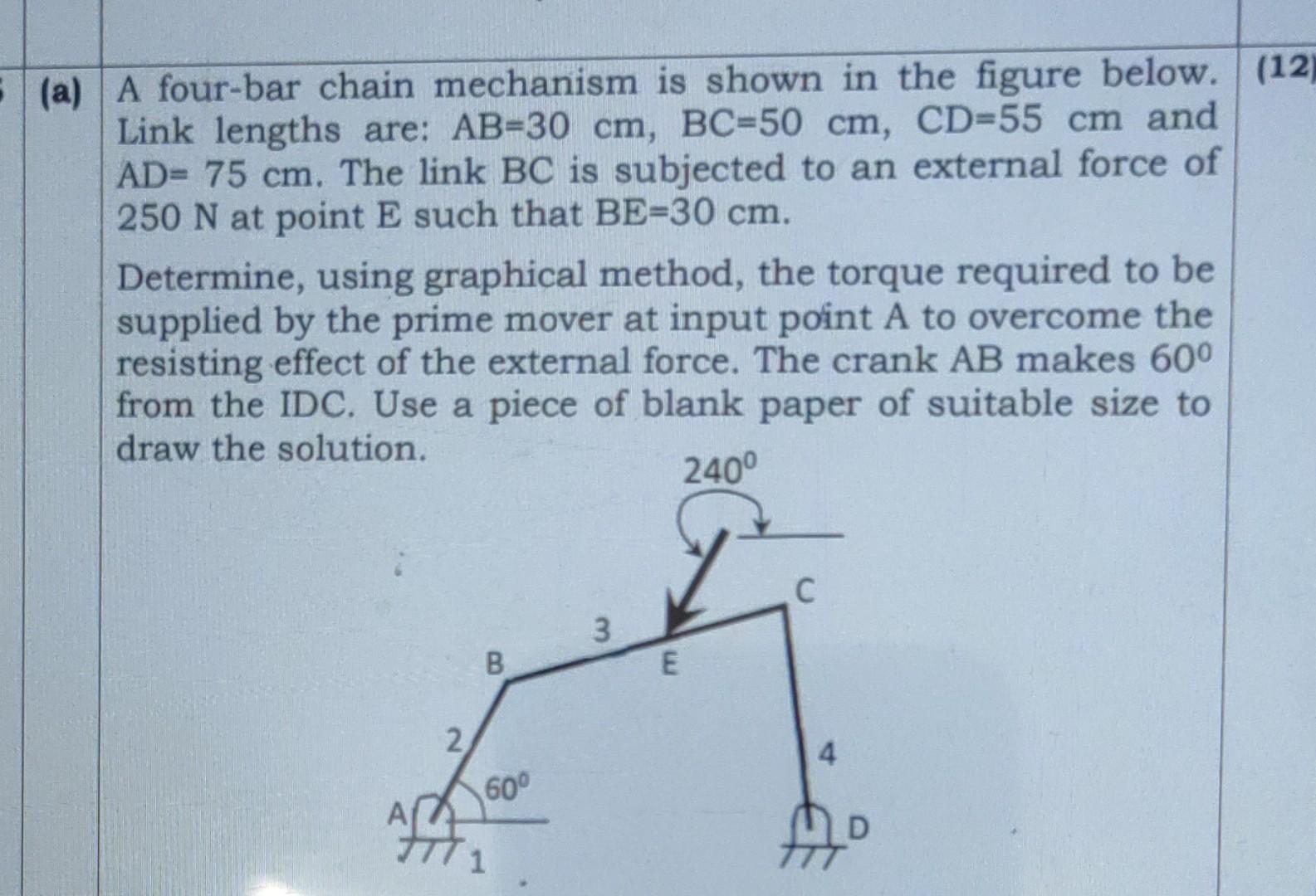 Solved (a) A fourbar chain mechanism is shown in the figure