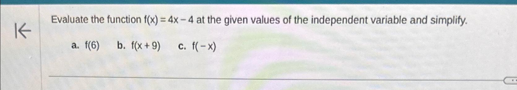 Solved Evaluate the function f(x)=4x-4 ﻿at the given values | Chegg.com