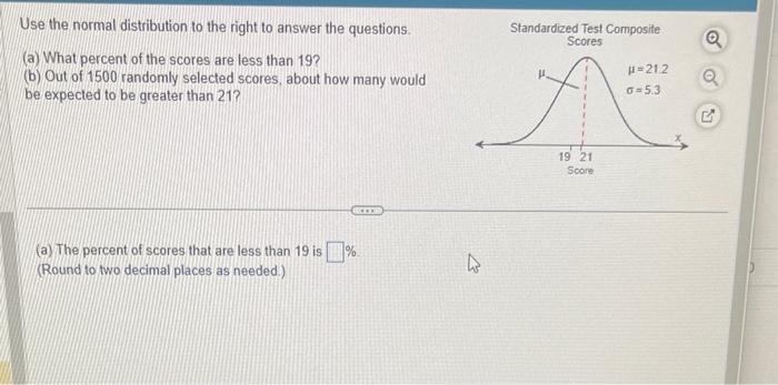 Solved Use The Normal Distribution To The Right To Answer | Chegg.com