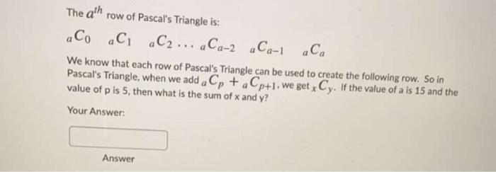 Solved The ath row of Pascal's Triangle is: aco Ci C2 ... | Chegg.com