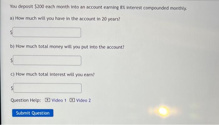 Solved You Deposit $200 Each Month Into An Account Earning | Chegg.com
