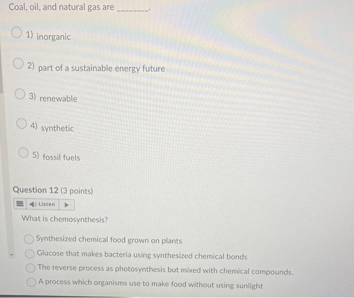Solved Coal, oil, and natural gas are 1) inorganic 2) part | Chegg.com