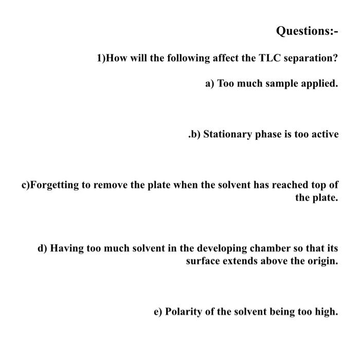 Solved Questions:- 1)How will the following affect the TLC | Chegg.com
