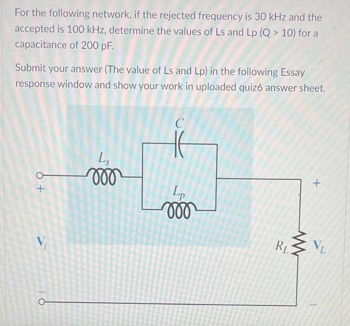 Solved For the following network, if the rejected frequency | Chegg.com