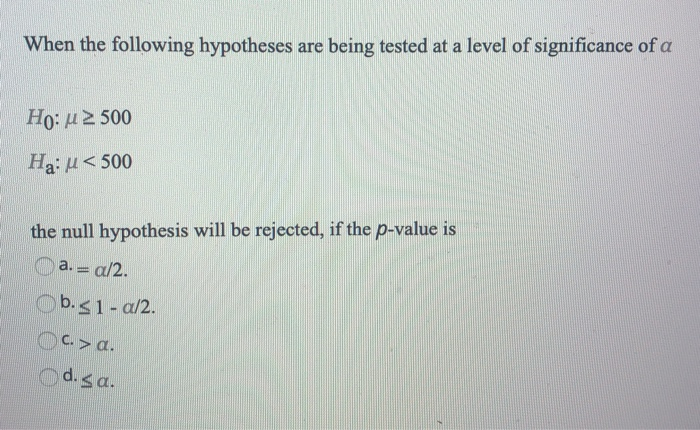 Solved When The Following Hypotheses Are Being Tested At Chegg