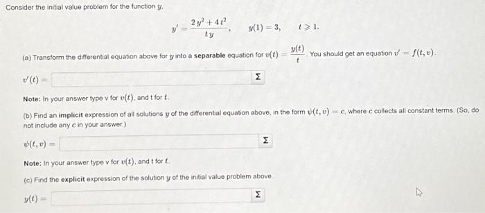 Consider the initial value problem for the function \( y \).
\[
y^{\prime}=\frac{2 y^{2}+4 t^{2}}{t y}, \quad y(1)=3, \quad t