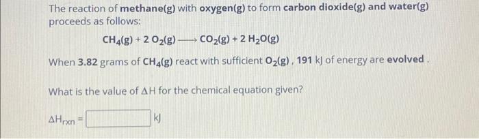 Solved The reaction of methane(g) with oxygen(g) to form | Chegg.com