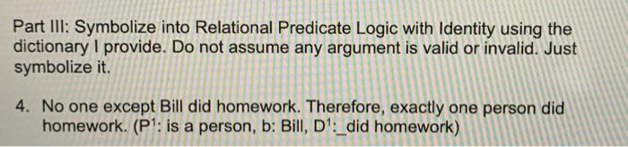 Solved Part III: Symbolize into Relational Predicate Logic | Chegg.com