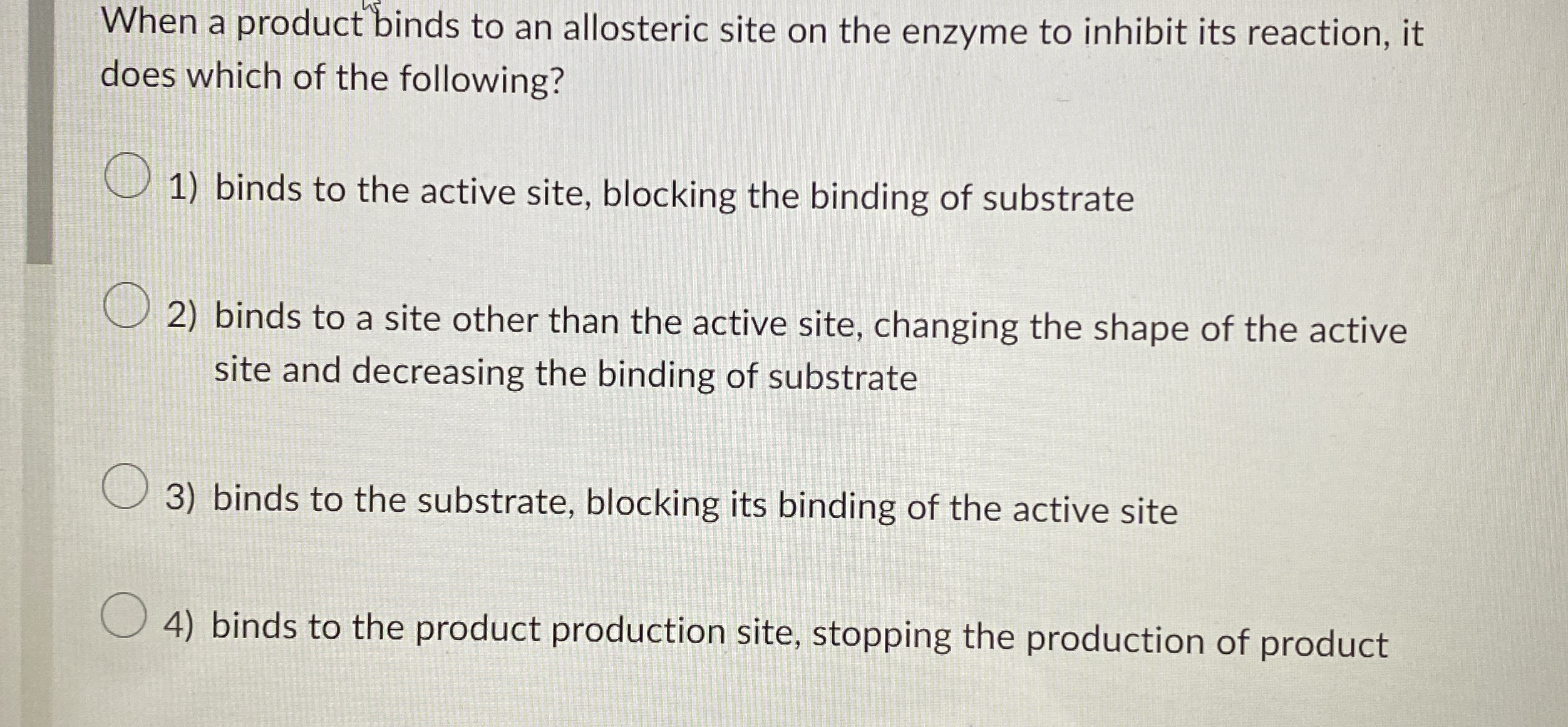 Solved When a product binds to an allosteric site on the