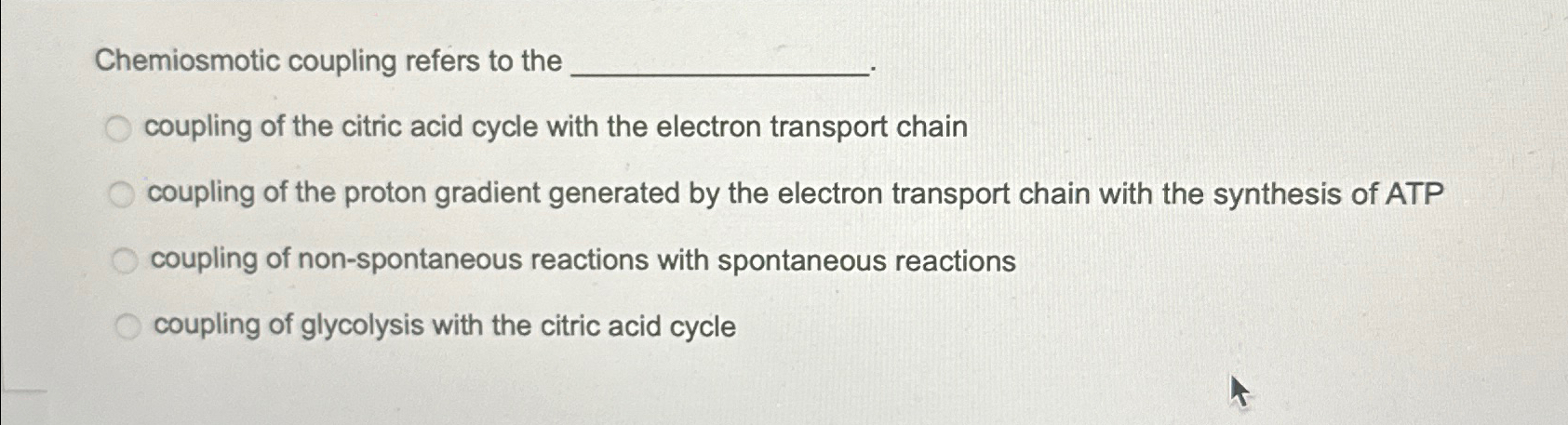 Solved Chemiosmotic coupling refers to the.coupling of the | Chegg.com