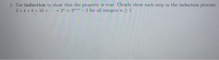 Solved 1. Use induction to show that the property is true. | Chegg.com