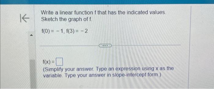Solved Write a linear function f that has the indicated | Chegg.com