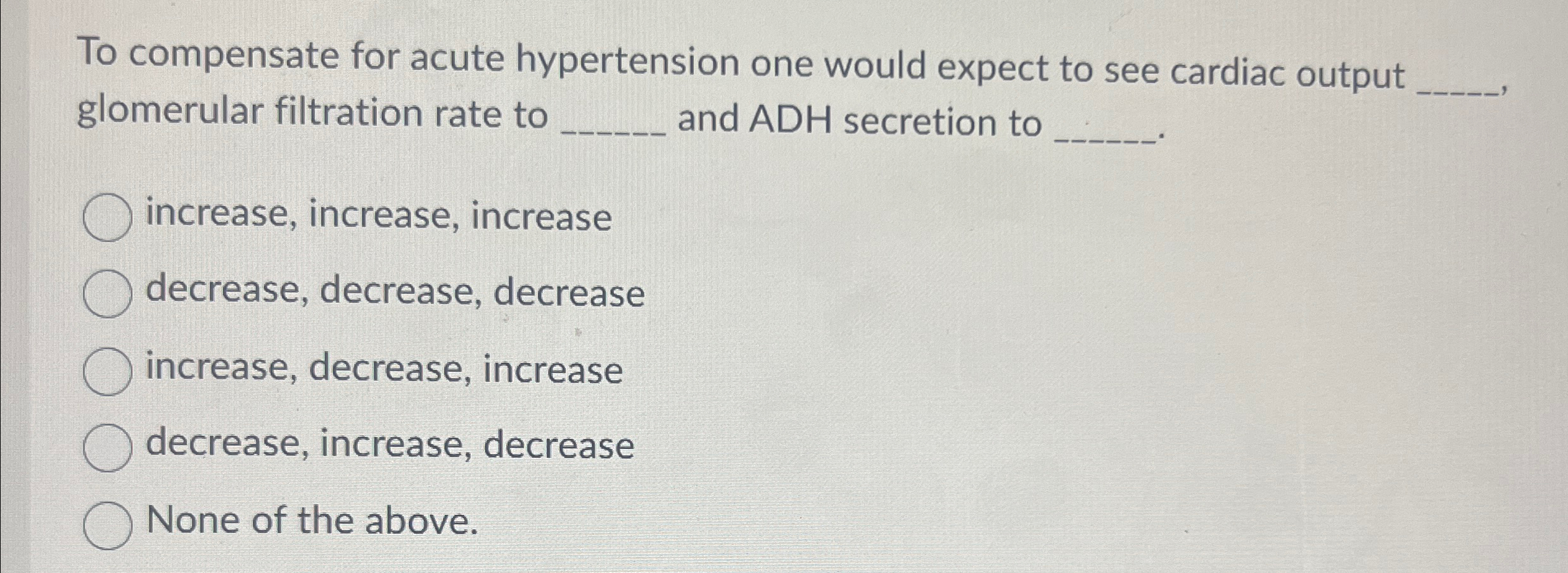 Solved To compensate for acute hypertension one would expect | Chegg.com