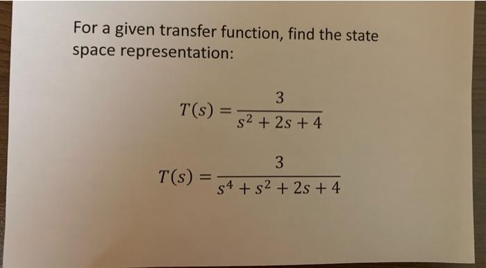 Solved For a given transfer function, find the state space | Chegg.com
