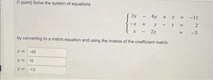 Solved ( 1 point) Solve the system of equations | Chegg.com