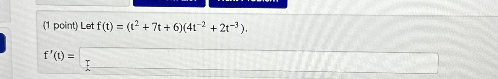 Solved 1 ﻿point ﻿let F T T2 7t 6 4t 2 2t 3 F T