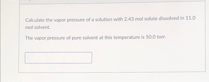 Solved Calculate The Vapor Pressure Of A Solution With 2.43 | Chegg.com