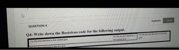 Solved 4 points saved QUESTION 4 Q4: Write down the | Chegg.com