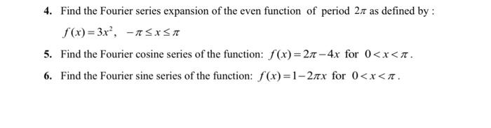 Solved 4. Find the Fourier series expansion of the even | Chegg.com