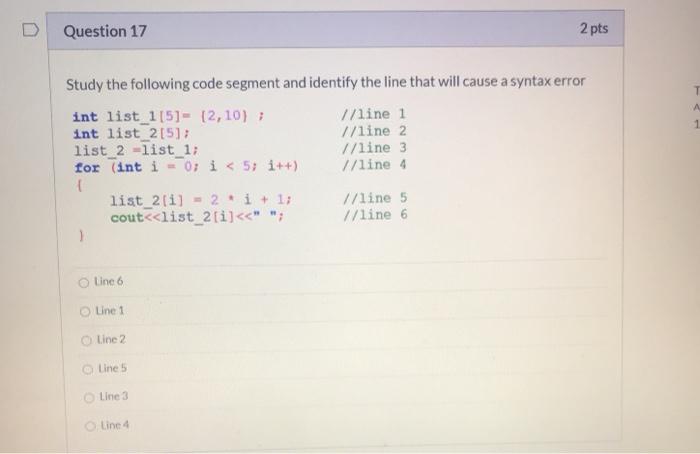 Solved Question 17 2 pts A Study the following code segment | Chegg.com