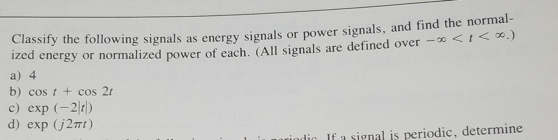 Solved Classify the following signals as energy signals or | Chegg.com