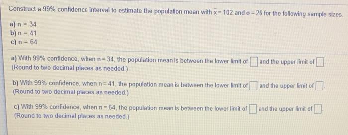 Solved Construct a 99% confidence interval to estimate the | Chegg.com
