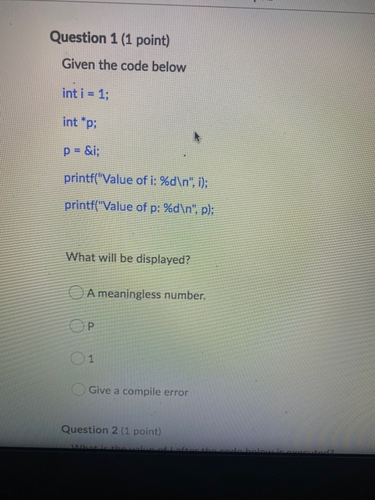 Solved Question 1 (1 point) Given the code below int i = 1; | Chegg.com