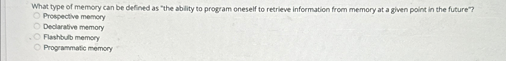 Solved What type of memory can be defined as "the ability to | Chegg.com