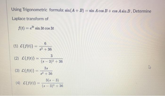 Solved Using Trigonometric formula: sin(A + B) = sin A cos | Chegg.com