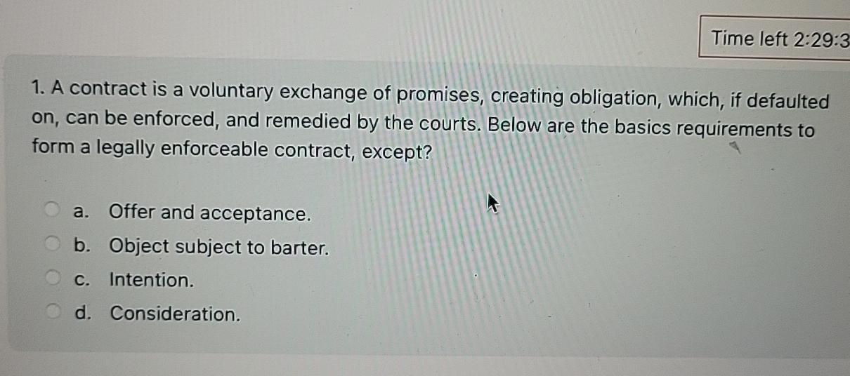 Solved Time left 2:29:3A contract is a voluntary exchange of | Chegg ...